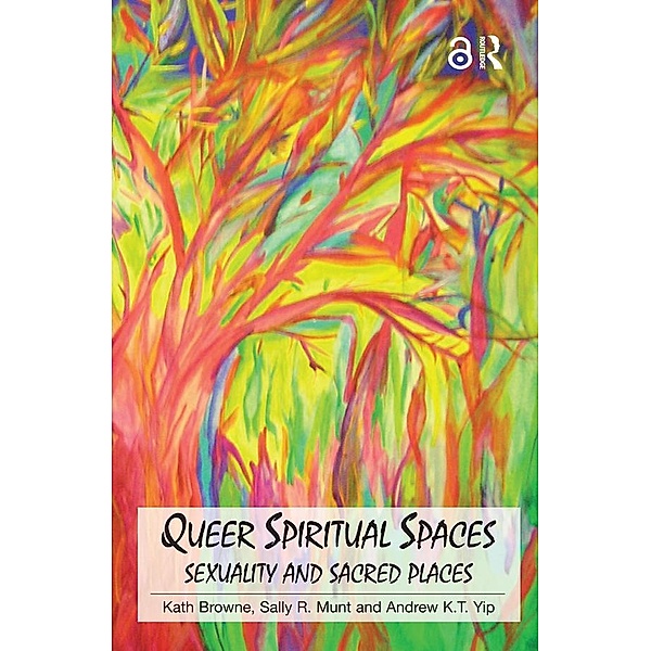 Queer Spiritual Spaces, Kath Browne, Sally R. Munt, Andrew Kam-Tuck Yip