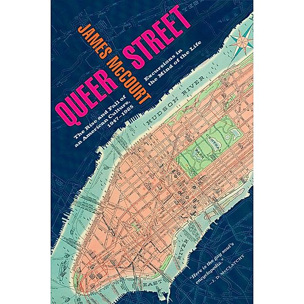 Queer Street: Rise and Fall of an American Culture, 1947-1985, James Mccourt
