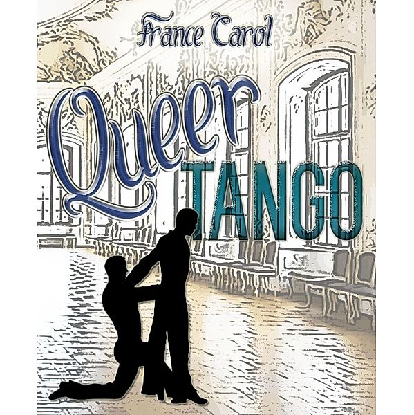 Queer Tango, France Carol