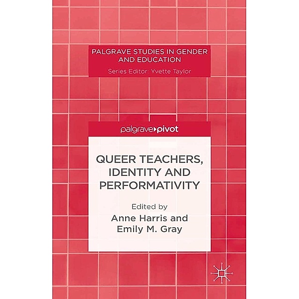 Queer Teachers, Identity and Performativity / Palgrave Studies in Gender and Education