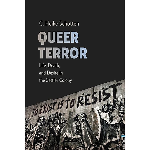 Queer Terror / New Directions in Critical Theory Bd.59, C. Heike Schotten