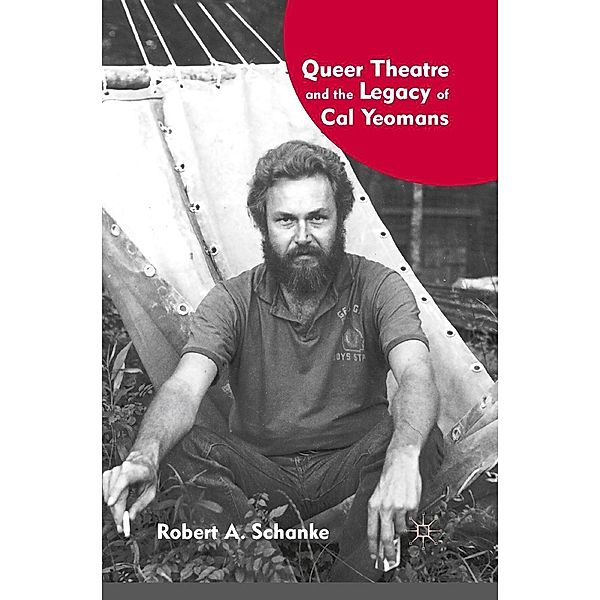 Queer Theatre and the Legacy of Cal Yeomans, R. Schanke