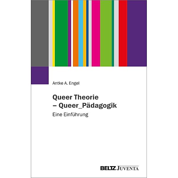 Queer Theorie - Queer_Pädagogik, Antke A. Engel