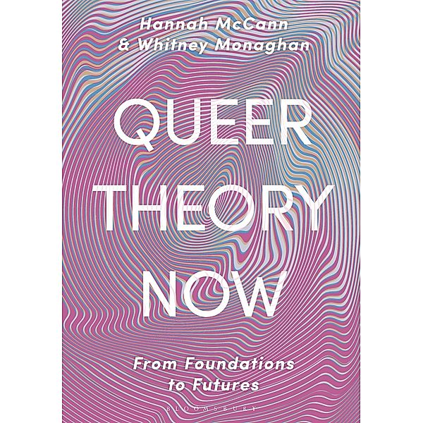 Queer Theory Now, Hannah McCann, Whitney Monaghan
