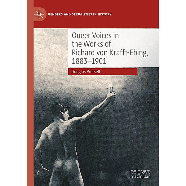Queer Voices in the Works of Richard von Krafft-Ebing, 1883-1901, Douglas Pretsell