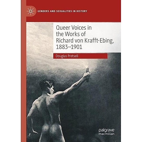 Queer Voices in the Works of Richard von Krafft-Ebing, 1883-1901, Douglas Pretsell
