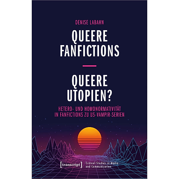 Queere Fanfictions - Queere Utopien?, Denise Labahn