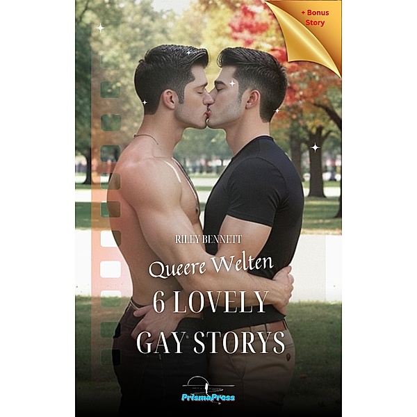 Queere Welten - 6 Lovely Gay Storys (Heisse Erzählungen schwuler Begierde, #2) / Heisse Erzählungen schwuler Begierde, Riley Bennett