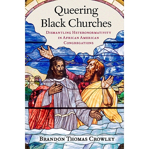 Queering Black Churches, Brandon Thomas Crowley