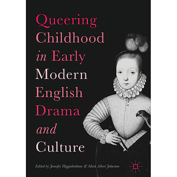 Queering Childhood in Early Modern English Drama and Culture