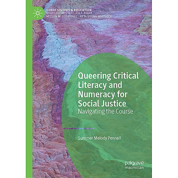 Queering Critical Literacy and Numeracy for Social Justice, Summer Melody Pennell