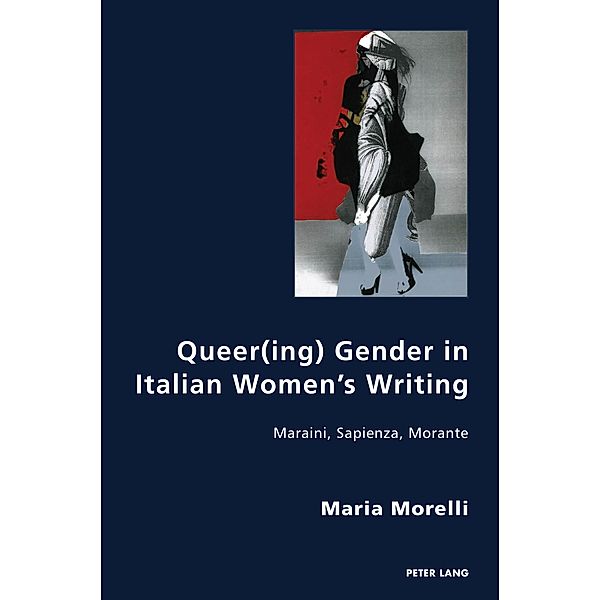 Queer(ing) Gender in Italian Women's Writing / Italian Modernities Bd.35, Maria Morelli