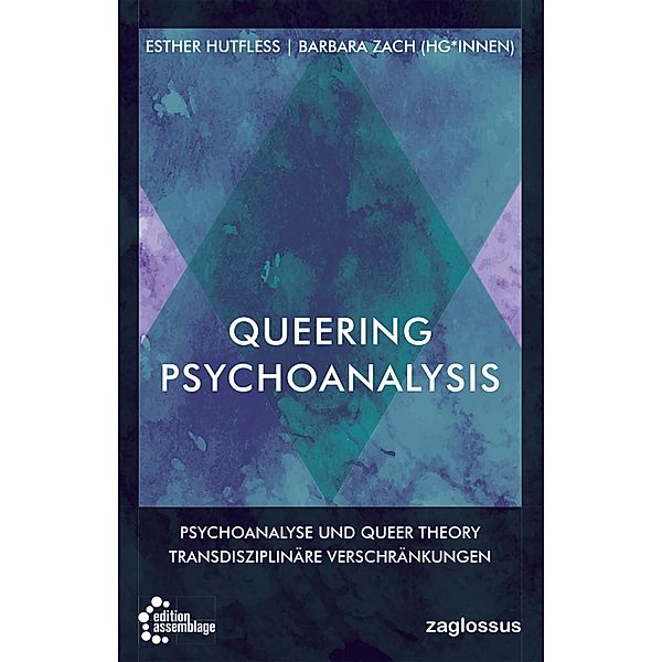 Queering Psychoanalysis, Susann Heenen-Wolff, Jack Pula, Ilka Quindeau, Almut Rudolf-Petersen, Christoph Sulyok, Eve Watson, Anne Worthington, Tim Dean, Barbara Zach, Esther Hutfless, Teresa De Lauretis, Jack Drescher, Lee Edelman, Antke Engel, Griffin Hansbury