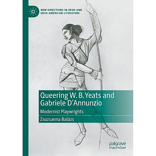 Queering W. B. Yeats and Gabriele D'Annunzio, Zsuzsanna Balázs