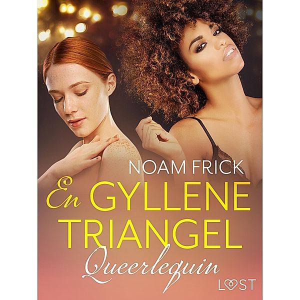 Queerlequin: En gyllene triangel / Queerlequin Bd.2, Noam Frick