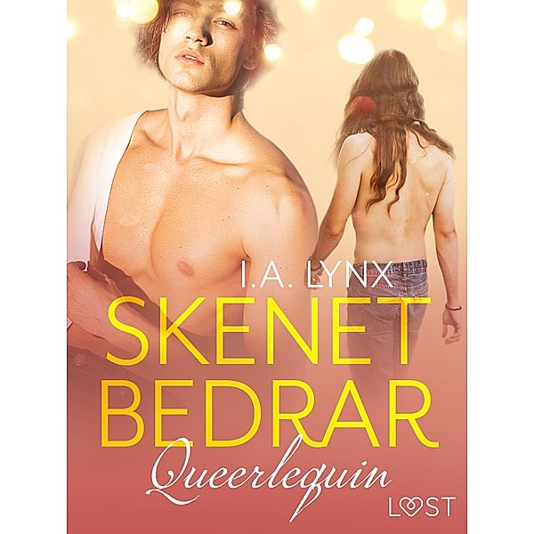 Queerlequin: Skenet bedrar / Queerlequin Bd.10, I. A. Lynx