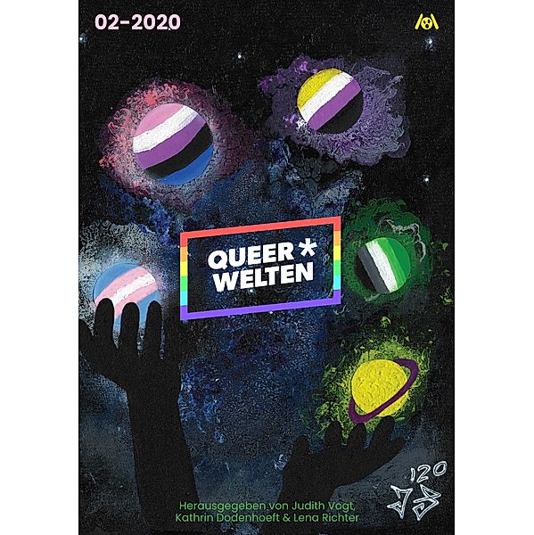 Queer*Welten 02-2020 / Queer*Welten Bd.2, James Mendez Hodes, Askin-Hayat Dogan, Rafaela Creydt, Elena L. Knödler, Jack Sleepwalker, Sarah Burrini