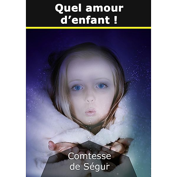 Quel amour d'enfant !, Contesse de Ségur