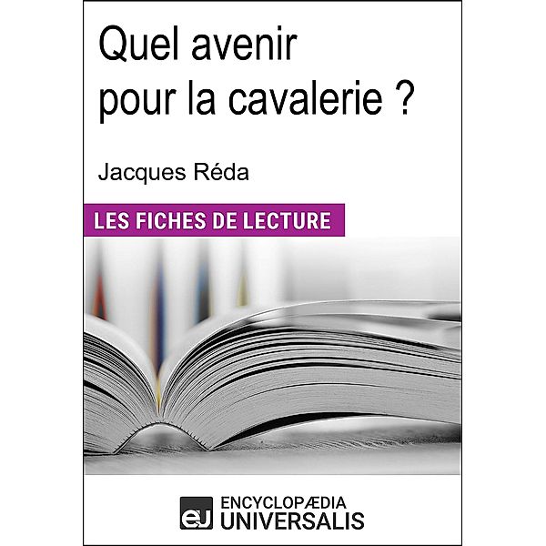 Quel avenir pour la cavalerie ? de Jacques Réda, Encyclopaedia Universalis