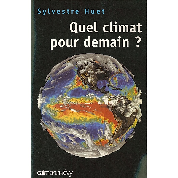 Quel climat pour demain ? / Documents, Actualités, Société, Sylvestre Huet