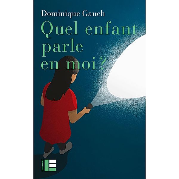 Quel enfant parle en moi ?, Dominique Gauch