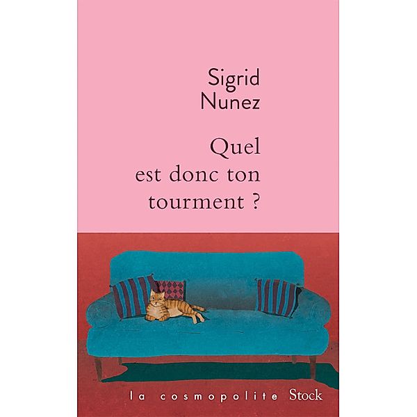 Quel est donc ton tourment ? / La cosmopolite, Sigrid Nunez