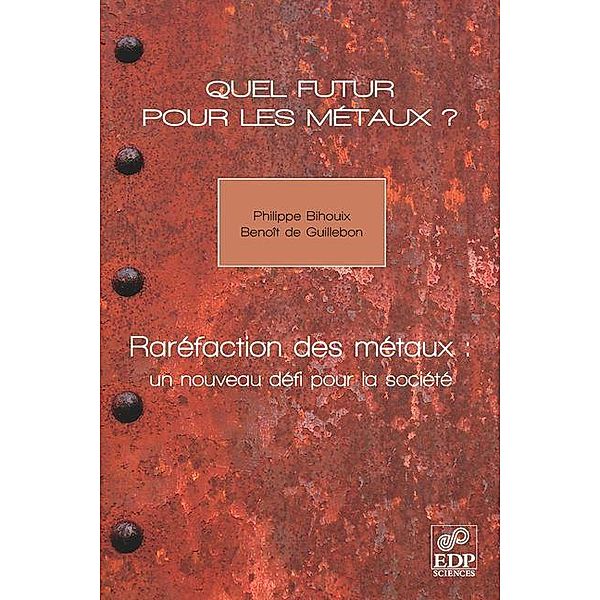Quel futur pour les métaux ?, Philippe Bihouix, Benoît de Guillebon