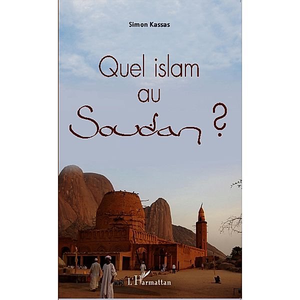 Quel islam au Soudan ? / Editions L'Harmattan, Kassas Simon Kassas