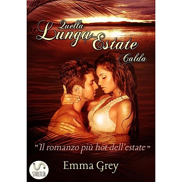 Quella lunga estate calda, Emma Grey