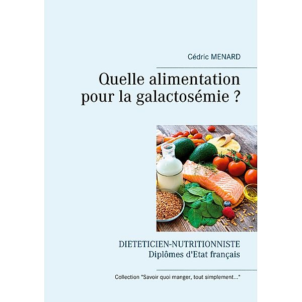 Quelle alimentation pour la galactosémie ?, Cédric Menard
