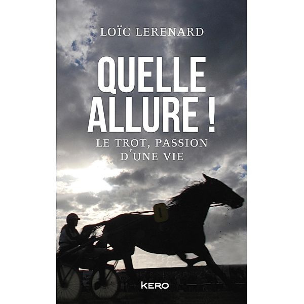 Quelle allure! / Biographie/Autobiographie, Loïc Lerenard