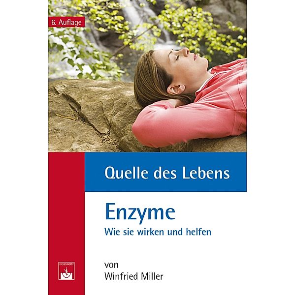 Quelle des Lebens: Enzyme, Winfried Miller