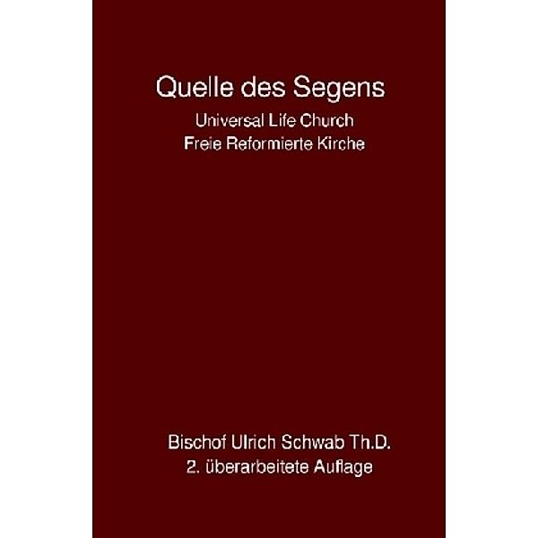 Quelle des Segens, Pastor Ulrich Schwab ULC