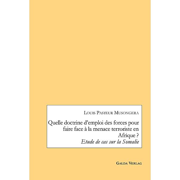 Quelle doctrine d'emploi des forces pour faire face à la menace terroriste en Afrique ?, Louis Pasteur Musongera