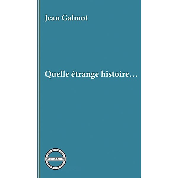 Quelle étrange histoire..., Jean Galmot