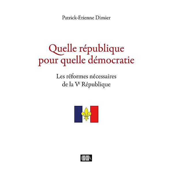 Quelle république pour quelle démocratie, Patrick-Etienne Dimier