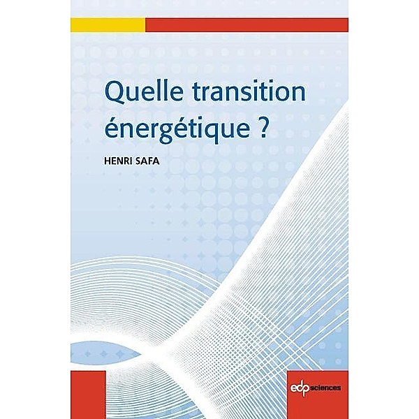 Quelle transition énergétique ?, Henri Safa