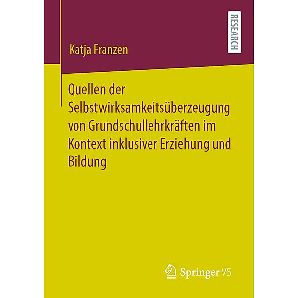 Quellen der Selbstwirksamkeitsüberzeugung von Grundschullehrkräften im Kontext inklusiver Erziehung und Bildung, Katja Franzen