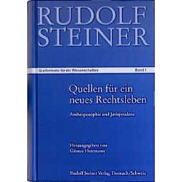 Quellen für ein neues Rechtsleben und für eine menschliche Gesellschaft, Rudolf Steiner