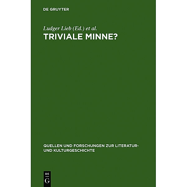 Quellen und Forschungen zur Literatur- und Kulturgeschichte / 40 (274) / Triviale Minne?