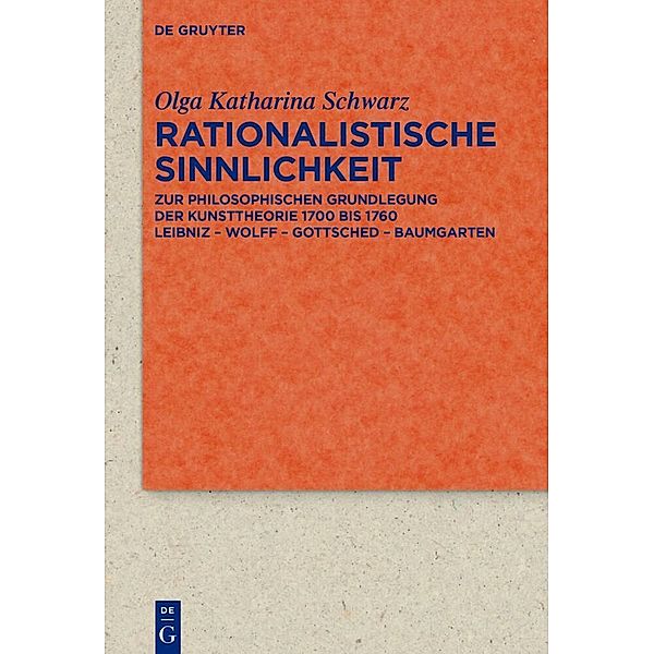 Quellen und Forschungen zur Literatur- und Kulturgeschichte / 102 (336) / Rationalistische Sinnlichkeit, Olga Katharina Schwarz