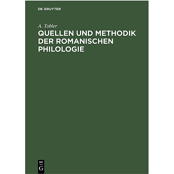 Quellen und Methodik der Romanischen Philologie, W. Schum, H. Breßlau, G. Gröber, A. Tobler
