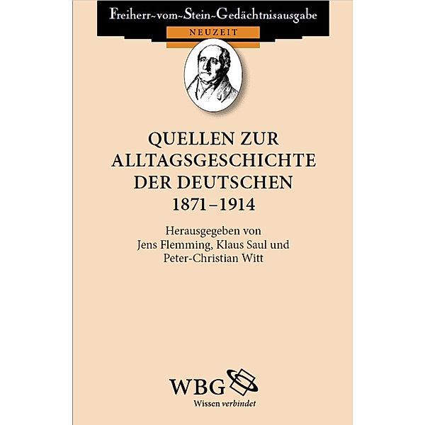 Quellen zur Alltagsgeschichte der Deutschen 1871 - 1914, Jens Flemming, Klaus Saul, Peter-Christian Witt