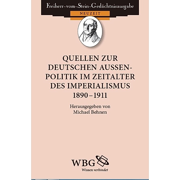 Quellen zur deutschen Außenpolitik im Zeitalter des Imperialismus 1890 - 1911