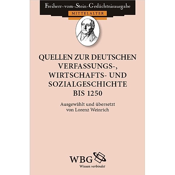 Quellen zur deutschen Verfassungs-, Wirtschafts- und Sozialgeschichte bis 1250, Lorenz Weinrich