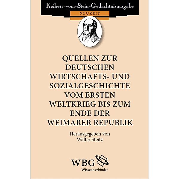 Quellen zur deutschen Wirtschafts- und Sozialgeschichte vom Ersten Weltkrieg bis zum Ende der Weimarer Republik