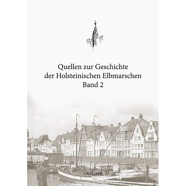 Quellen zur Geschichte der Holsteinischen Elbmarschen: Band 2