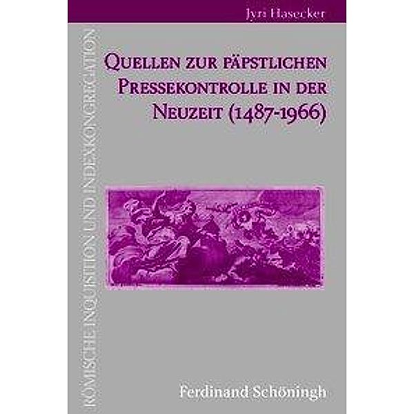 Quellen zur päpstlichen Pressekontrolle in der Neuzeit (1487-1966), Jyri Hasecker