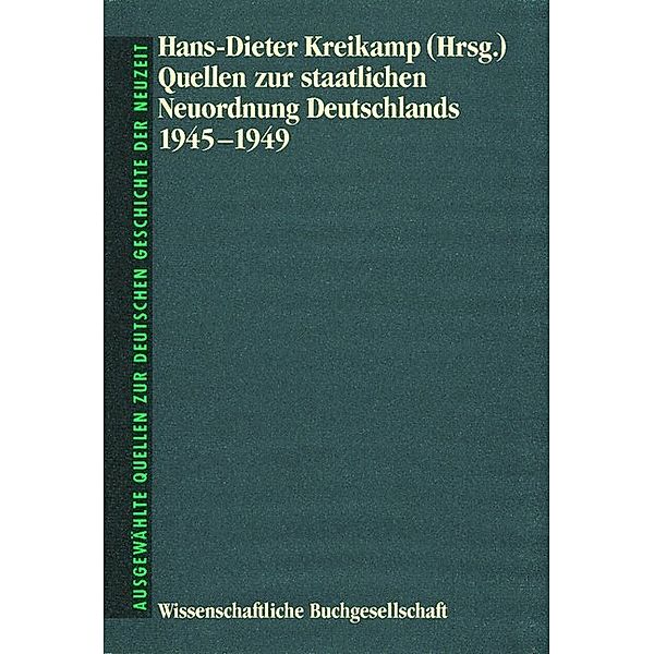 Quellen zur staatlichen Neuordnung Deutschlands 1945-1949