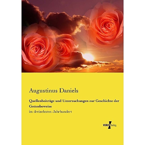 Quellenbeiträge und Untersuchungen zur Geschichte der Gottesbeweise, Augustinus Daniels